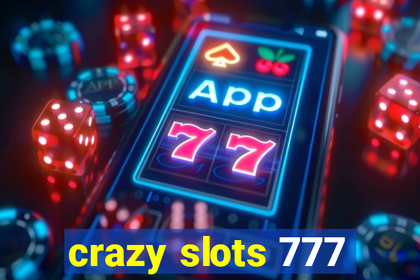 crazy slots 777